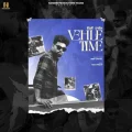 Vehle Time - Deep Chahal Mp3 Download Free