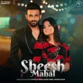 Sheesh Mahal - Jyotica Tangri Mp3 Song Free Download