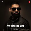 My Life Be Like - Parmish Verma Free MP3 Download