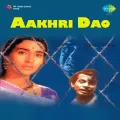 Haye Unki Woh Nigahen - Aakhri Dao