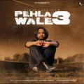 Pehla Wale 3 - Simar Dorraha Play mp3 song