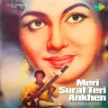 Yeh Kisne Geet Chheda - Meri Surat Teri Ankhen