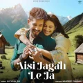 Aisi Jagah Le Ja - Suyyash Rai