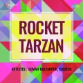Unko Humse Badi Shikayat Hai - Rocket Tarzan