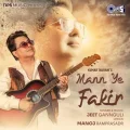 Mann Ye Fakir - Jeet Gannguli