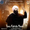 Tenu Kahda Maan - Baba Gulab Singh Ji Mp3 Download Free