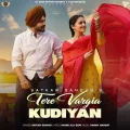 TERE VARGIA KUDIYAN - Satkar Sandhu MP3 Song Download
