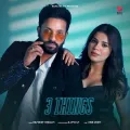 3 Things - Dilpreet Dhillon Mp3 Song Download Now