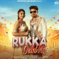 Rukka Delhi Me - Raj Mawar Song Mp3 Download