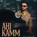 Ahi Kamm - Mani Sanj Play And Download mp3 song
