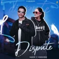 Dispute - MAAHIIR Song Mp3 Download