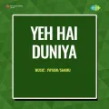 Duniya Hai Bazar - Yeh Hai Duniya