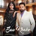 Sau Khake (feat Maahi Sharma) - Harf Cheema Song