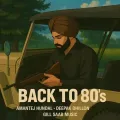 Back To 80 s - Amantej Hundal Free Mp3 Song