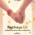 Nachaya Dil - Saaj Bhatt Play And Download mp3 song