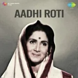 Dila Do Ek Roti Ka Tukda - Aadhi Roti