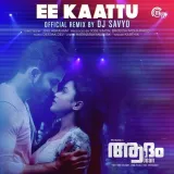 Ee Kaattu (Official Remix By DJ Savyo) Album