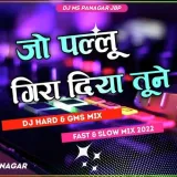 Jo Pallu Gira Diya Tune DJ remix Dj Remix