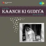 Kaanch Ki Gudiya Album
