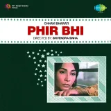 Phir Bhi Album