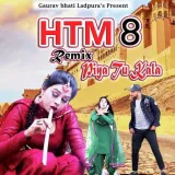 Htm 8 Remix Piya Tu Kala Album