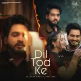 Dil Tod Ke (Feat.Gulshan Music) - UK Haryanvi Album