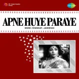 Bahar Ban Ke Woh Muskuraye - Apne Huye Paraye