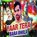 Yaar Tera Baba Bhola Remix
