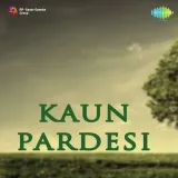 Gulshan Mein Chhai Bahar - Kaun Pardesi