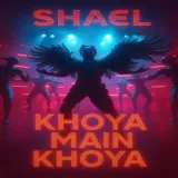Khoya Main Khoya - Shael Oswal