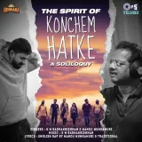 The Spirit Of Konchem Hatke - A Soliloquy