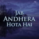 Jab Andhera Hota Hai Album