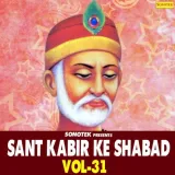 Sant Kabir Ke Shabad Vol 31 Album