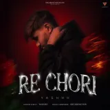 Re Chori - Yashhh