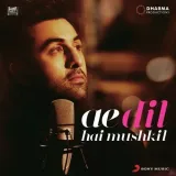 Channa Mereya - Ae Dil Hai Mushkil