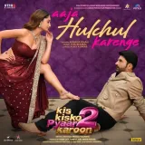 Aaja Hulchal Karenge - Kis Kisko Pyaar Karoon 2 Song Mp3 Download