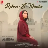 Rehm-e-Khuda - Ameena