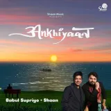 Ankhiyaan - Shaan Album