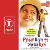 Chhad Zid Karna - Pyaar Kiya To Darna Kya
