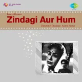 Zindagi Aur Hum Album