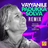 Vayyanile Padukka Solva (Remix Version) Album