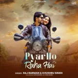 Pyar Ho Raha Hai - Raj Barman