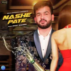 Nashe Pate - Mohit Sharma MP3 Songs