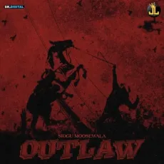 Outlaw - Sidhu Moose Wala MP3 Songs