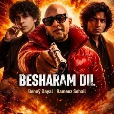 Besharam Dil - Rameez Sohail, Benny Dayal MP3 Songs