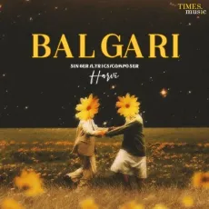 Balgari - Harvi Listen Or Download - Harvi, Rxtro MP3 Songs