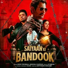 Saiyaan Ki Bandook (Feat Nawazuddin Siddiqui Pranjal Dahiya) - Sonu Thukral Listen Or Download - Sonu Thukral, Renuka Panwar, Jaani MP3 Songs