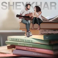 Learn To Love - Shekhar Ravjiani - Shekhar Ravjiani, Neha Kakkar, Rajat Arora MP3 Songs