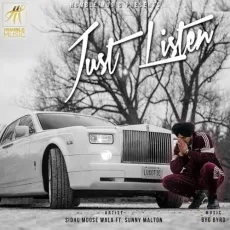 Just Listen - Sidhu Moose Wala, Sunny Malton MP3 Songs