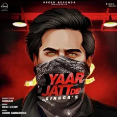 Yaar Jatt De - Singga MP3 Songs